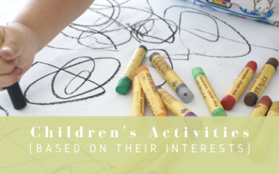 Children’s Activities (Based on their Interests)