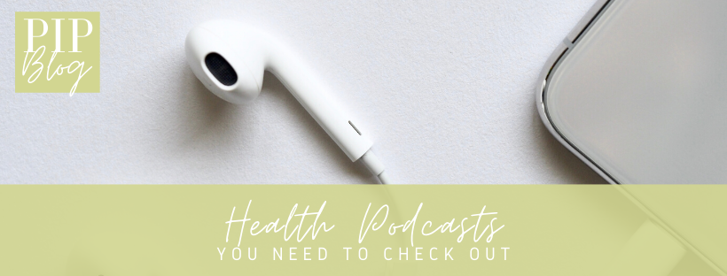 Health Podcasts You Need to Check Out
