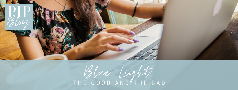 Blue Light: The Good and the Bad